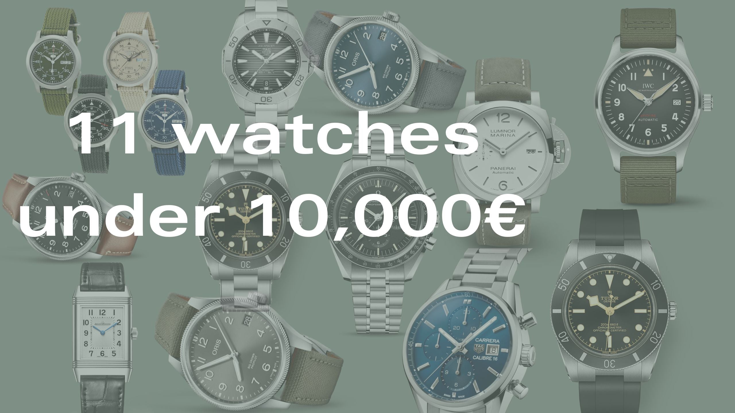 A selection of the finest 10 watches under 10,000€ - 2023