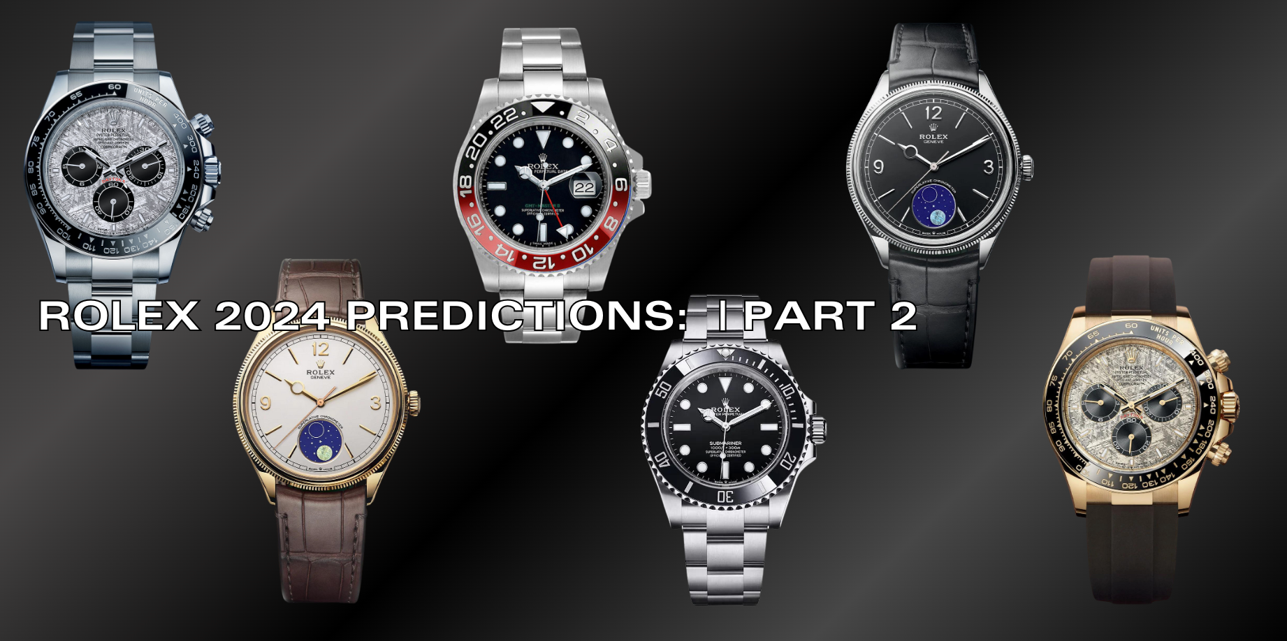 Rolex 2024 Predictions | PART 2